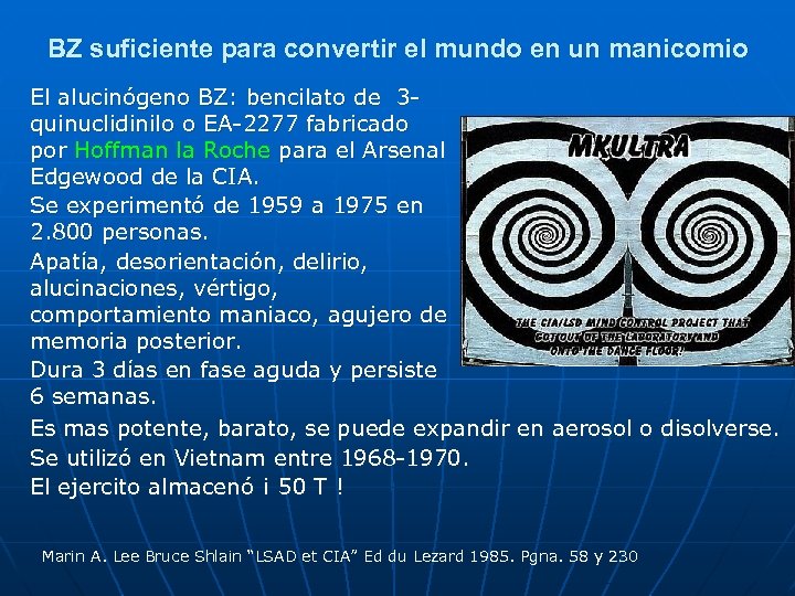 BZ suficiente para convertir el mundo en un manicomio El alucinógeno BZ: bencilato de