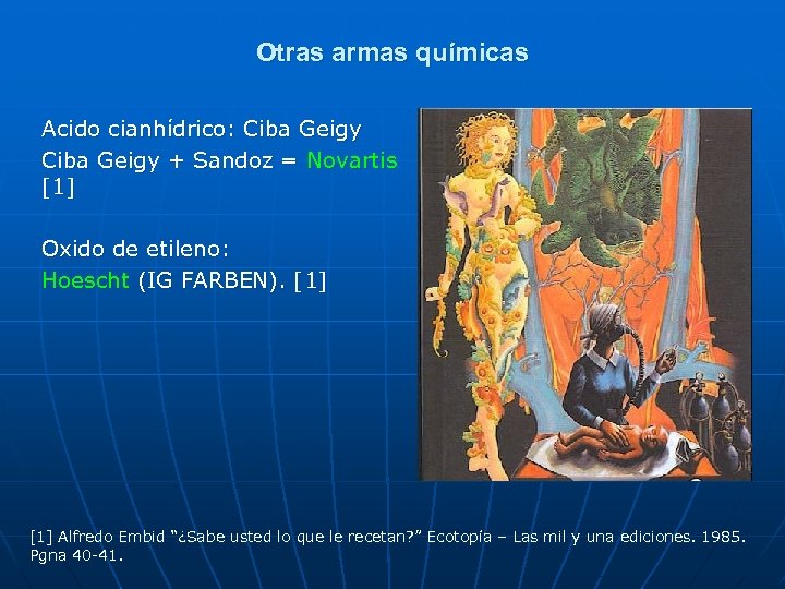 Otras armas químicas Acido cianhídrico: Ciba Geigy + Sandoz = Novartis [1] Oxido de
