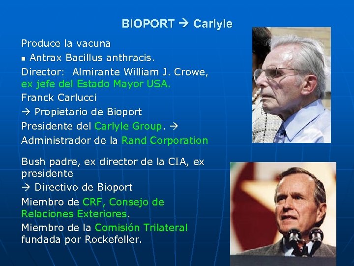 BIOPORT Carlyle Produce la vacuna n Antrax Bacillus anthracis. Director: Almirante William J. Crowe,