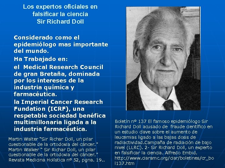 Los expertos oficiales en falsificar la ciencia Sir Richard Doll Considerado como el epidemiólogo