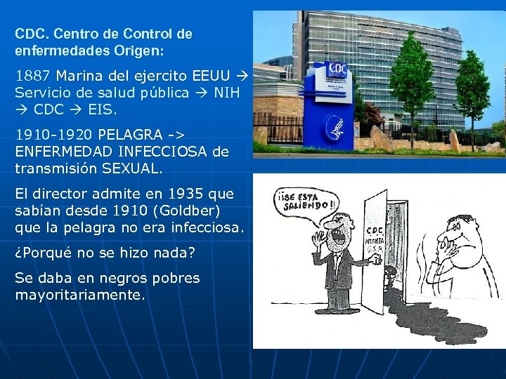CDC. Centro de Control de enfermedades Origen: 1887 Marina del ejercito EEUU Servicio de