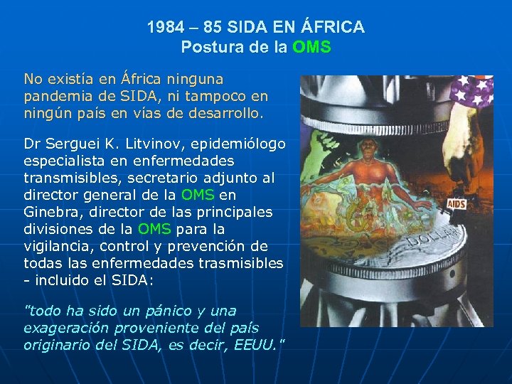 1984 – 85 SIDA EN ÁFRICA Postura de la OMS No existía en África