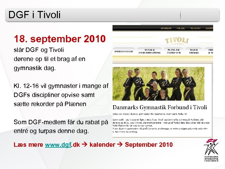 DGF i Tivoli 18. september 2010 slår DGF og Tivoli dørene op til et