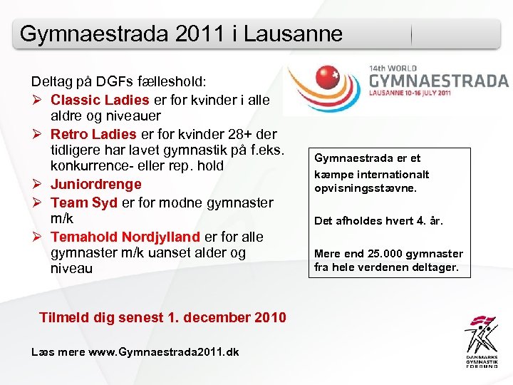 Gymnaestrada 2011 i Lausanne Deltag på DGFs fælleshold: Ø Classic Ladies er for kvinder
