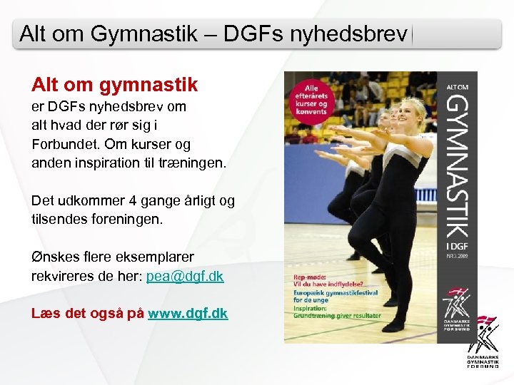 Alt om Gymnastik – DGFs nyhedsbrev Alt om gymnastik er DGFs nyhedsbrev om alt