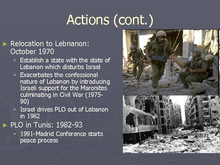 Actions (cont. ) ► Relocation to Lebnanon: October 1970 § Establish a state with