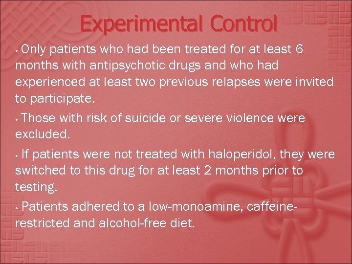 Experimental Control Only patients who had been treated for at least 6 months with