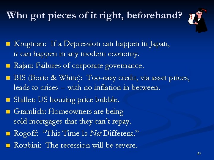 Who got pieces of it right, beforehand? n n n n Krugman: If a