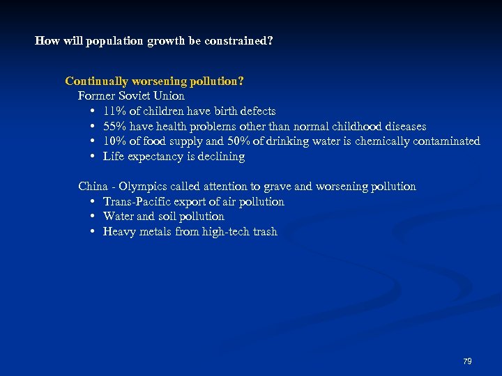 How will population growth be constrained? Continually worsening pollution? Former Soviet Union • 11%