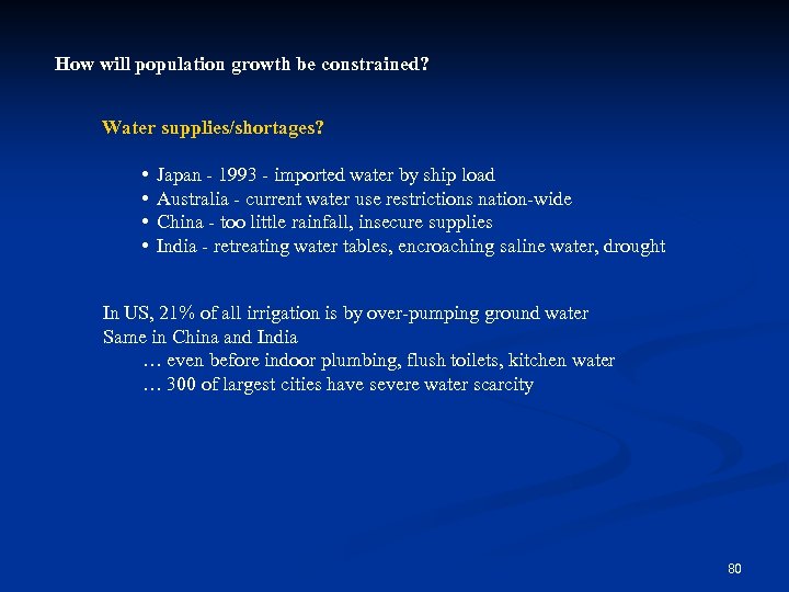 How will population growth be constrained? Water supplies/shortages? • • Japan - 1993 -