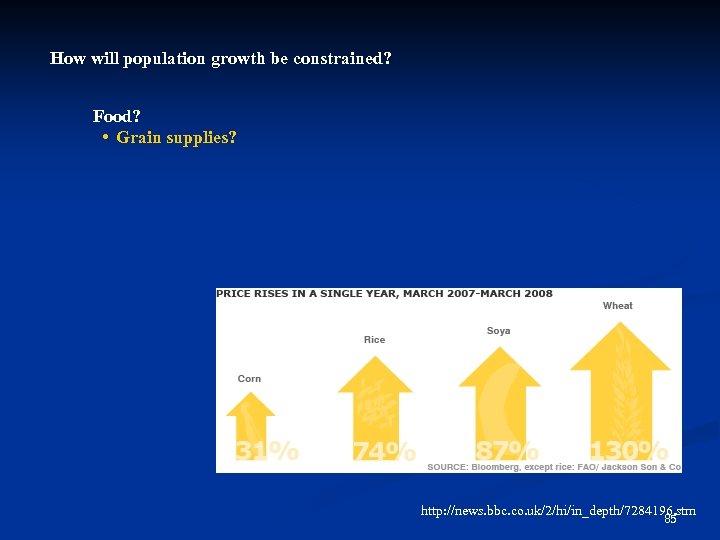 How will population growth be constrained? Food? • Grain supplies? http: //news. bbc. co.