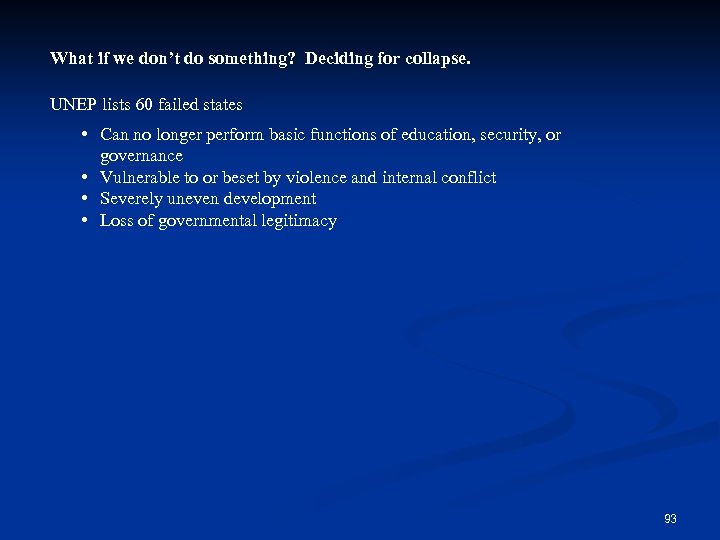 What if we don’t do something? Deciding for collapse. UNEP lists 60 failed states