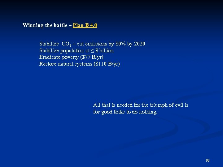 Winning the battle – Plan B 4. 0 Stabilize CO 2 – cut emissions