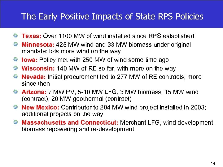 The Early Positive Impacts of State RPS Policies Texas: Over 1100 MW of wind