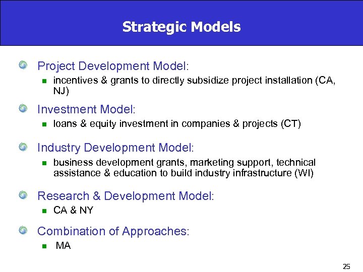 Strategic Models Project Development Model: n incentives & grants to directly subsidize project installation