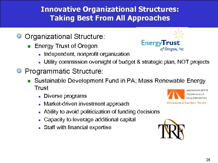 Innovative Organizational Structures: Taking Best From All Approaches Organizational Structure: n Energy Trust of