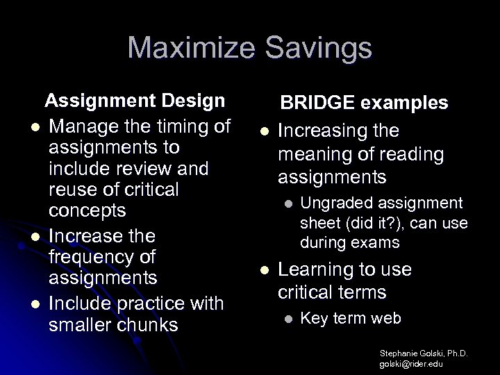 Maximize Savings Assignment Design l Manage the timing of assignments to include review and