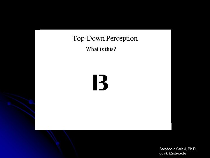 Stephanie Golski, Ph. D. golski@rider. edu 