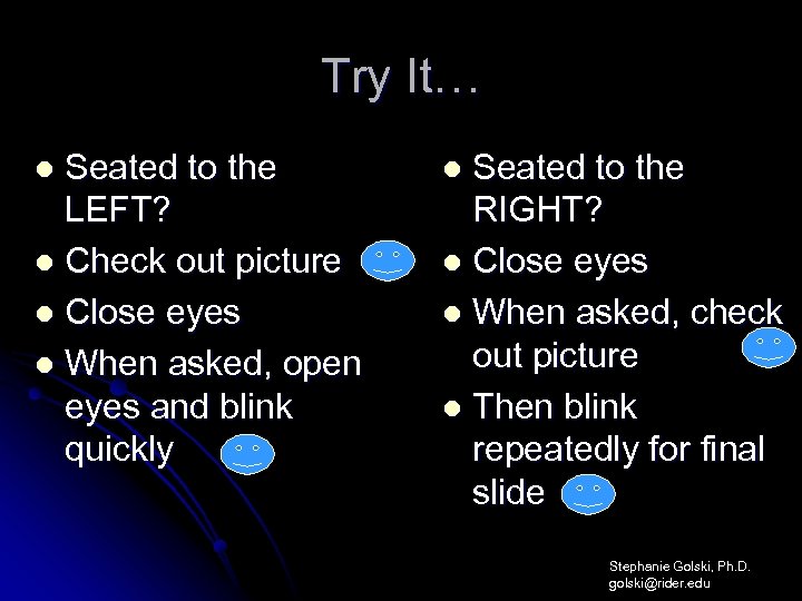 Try It… Seated to the LEFT? l Check out picture l Close eyes l