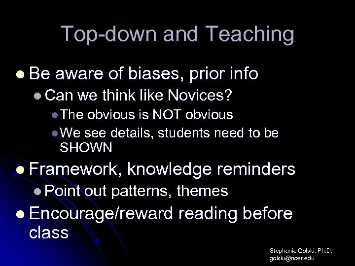 Top-down and Teaching l Be aware of biases, prior info l Can we think