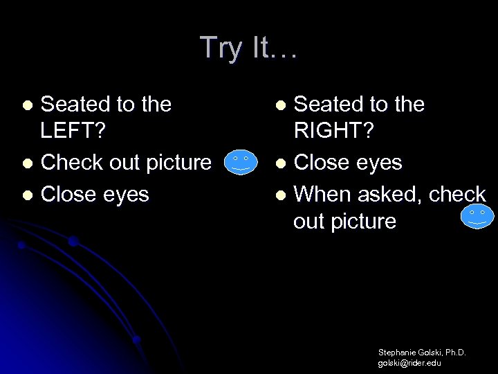 Try It… Seated to the LEFT? l Check out picture l Close eyes l