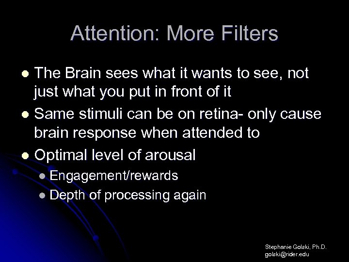 Attention: More Filters The Brain sees what it wants to see, not just what