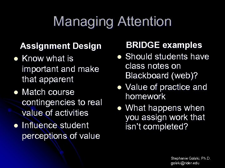 Managing Attention Assignment Design l Know what is important and make that apparent l