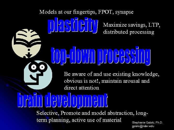 Models at our fingertips, FPOT, synapse Maximize savings, LTP, distributed processing Be aware of