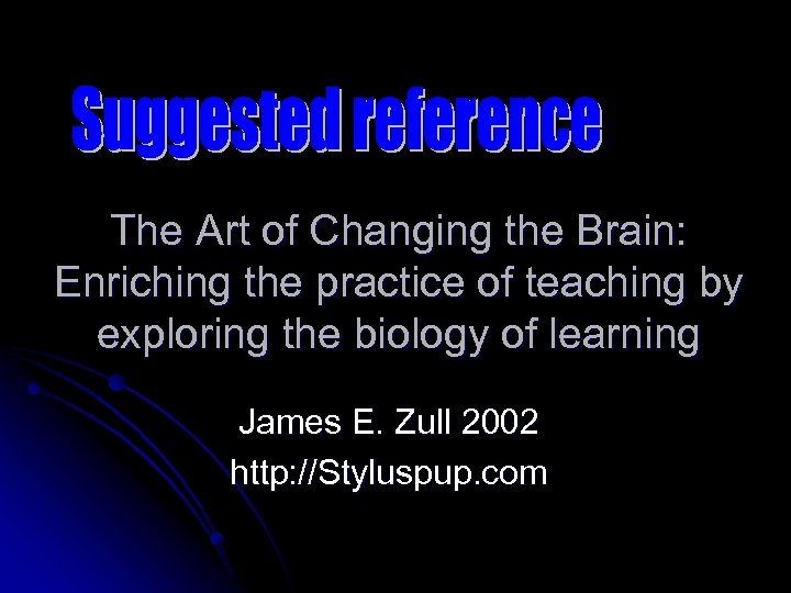 The Art of Changing the Brain: Enriching the practice of teaching by exploring the