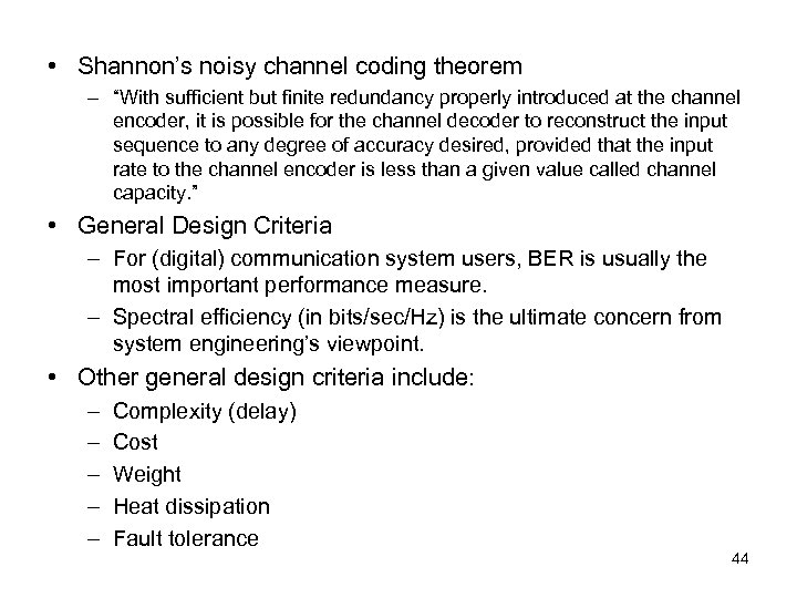  • Shannon’s noisy channel coding theorem – “With sufficient but finite redundancy properly