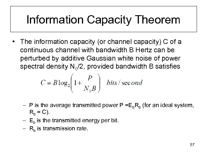 Information Capacity Theorem • The information capacity (or channel capacity) C of a continuous