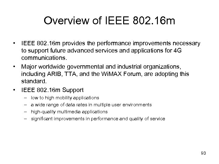Overview of IEEE 802. 16 m • IEEE 802. 16 m provides the performance