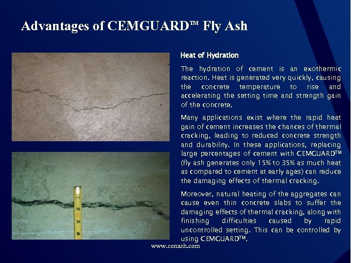 Advantages of CEMGUARDTM Fly Ash Heat of Hydration The hydration of cement is an