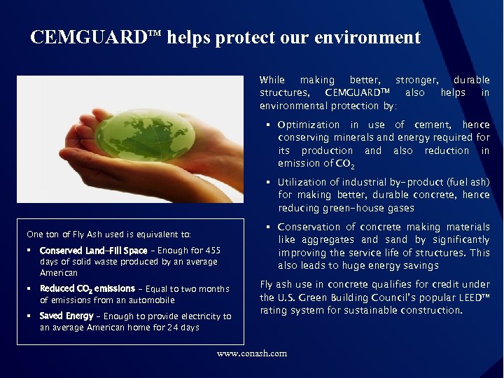 CEMGUARDTM helps protect our environment While making better, stronger, durable structures, CEMGUARDTM also helps