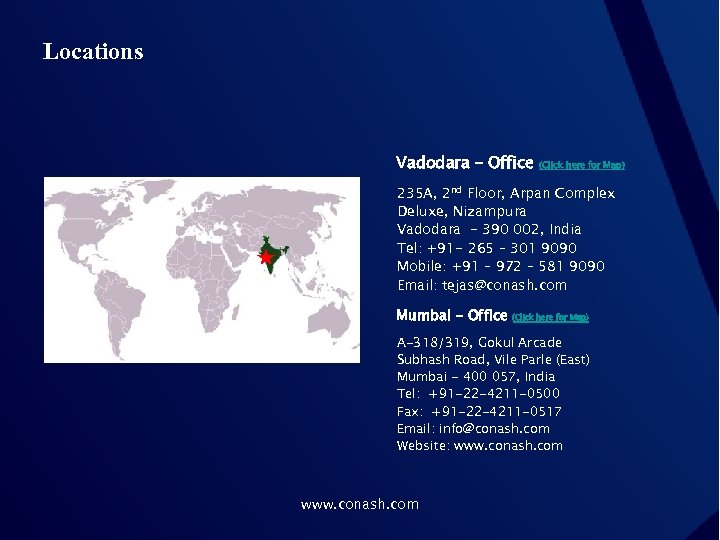 Locations Vadodara – Office (Click here for Map) 235 A, 2 nd Floor, Arpan