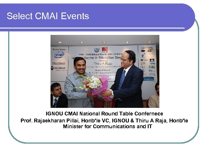 Select CMAI Events IGNOU CMAI National Round Table Confernece Prof. Rajaekharan Pillai, Honb'le VC,