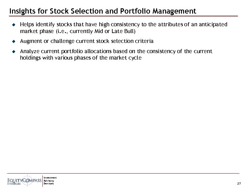 Insights for Stock Selection and Portfolio Management u Helps identify stocks that have high