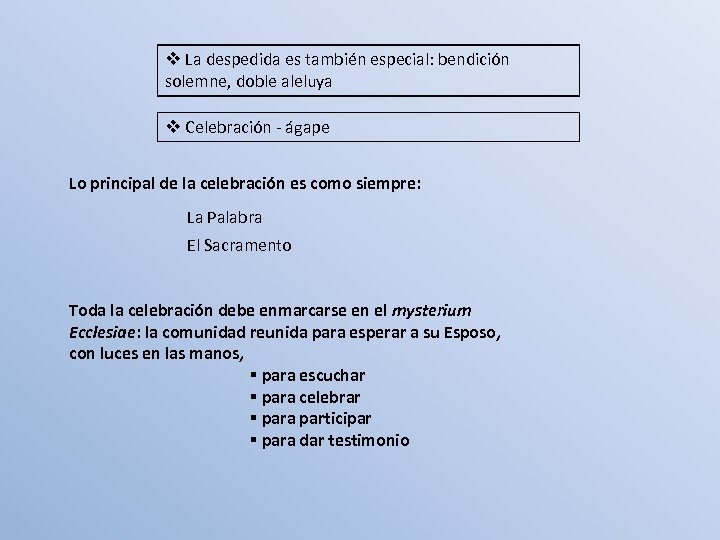 v La despedida es también especial: bendición solemne, doble aleluya v Celebración - ágape