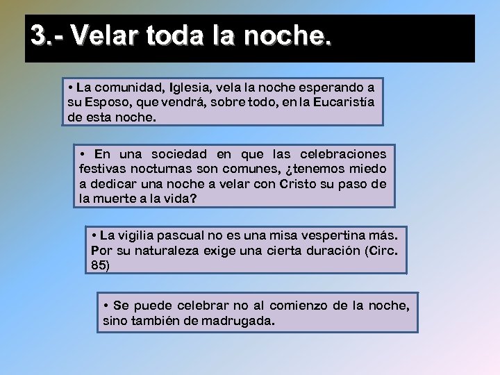 3. - Velar toda la noche. La comunidad, Iglesia, vela la noche esperando a