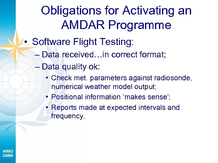 Obligations for Activating an AMDAR Programme • Software Flight Testing: – Data received…in correct