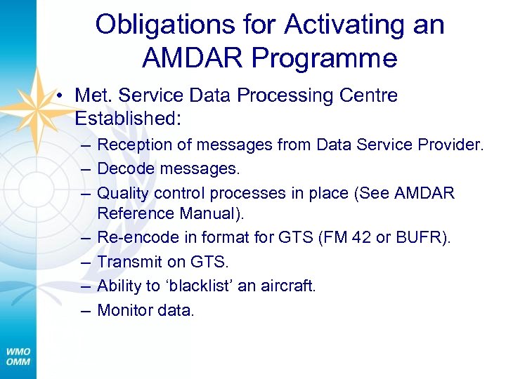 Obligations for Activating an AMDAR Programme • Met. Service Data Processing Centre Established: –