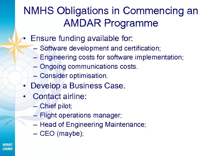 NMHS Obligations in Commencing an AMDAR Programme • Ensure funding available for: – –
