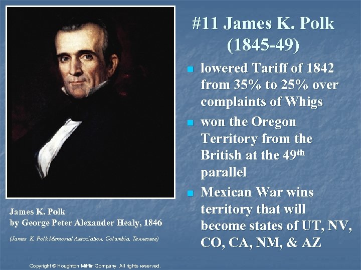 #11 James K. Polk (1845 -49) n n n James K. Polk by George