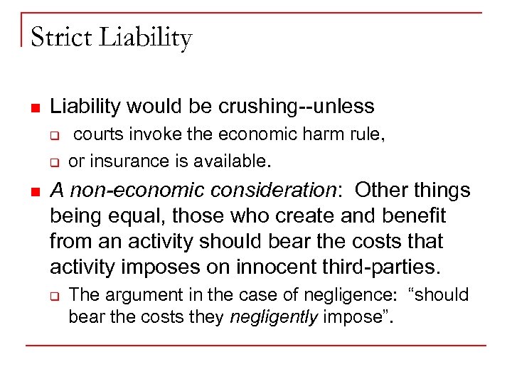 Strict Liability n Liability would be crushing--unless q q n courts invoke the economic