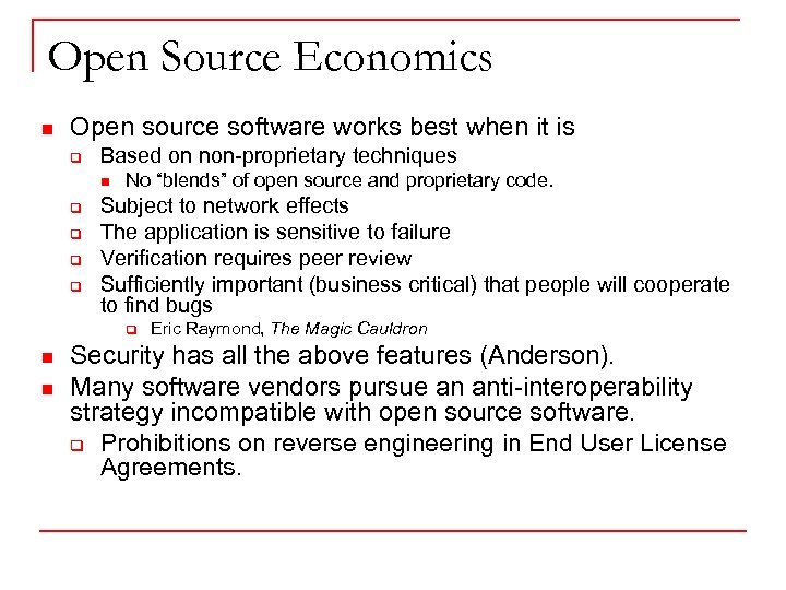 Open Source Economics n Open source software works best when it is q Based
