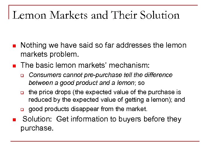 Lemon Markets and Their Solution n n Nothing we have said so far addresses