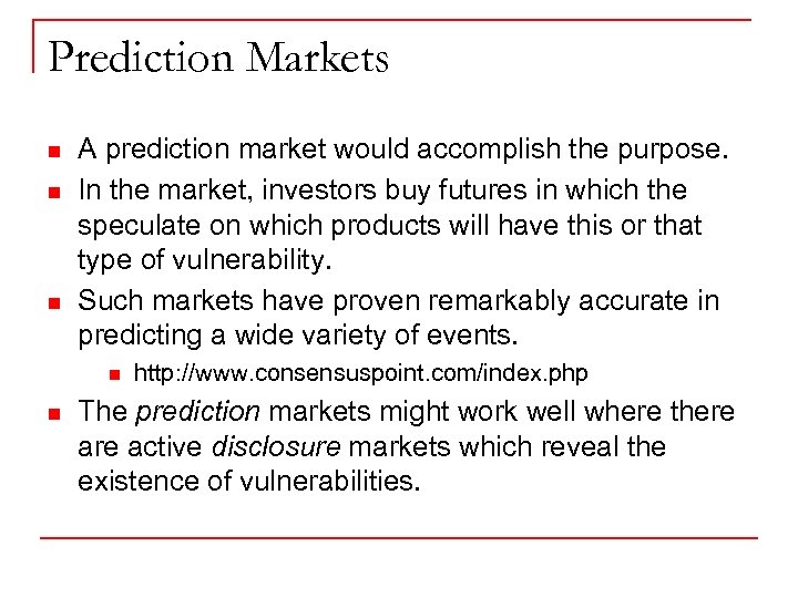 Prediction Markets n n n A prediction market would accomplish the purpose. In the