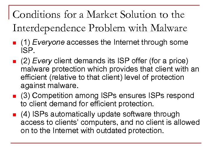 Conditions for a Market Solution to the Interdependence Problem with Malware n n (1)