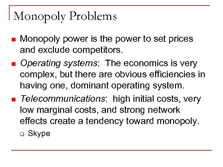 Monopoly Problems n n n Monopoly power is the power to set prices and