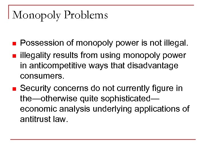 Monopoly Problems n n n Possession of monopoly power is not illegality results from